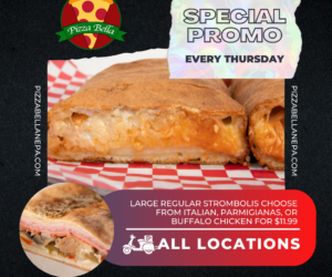It’s time for a stromboli celebration at Pizza Bella! Every Thursday!!